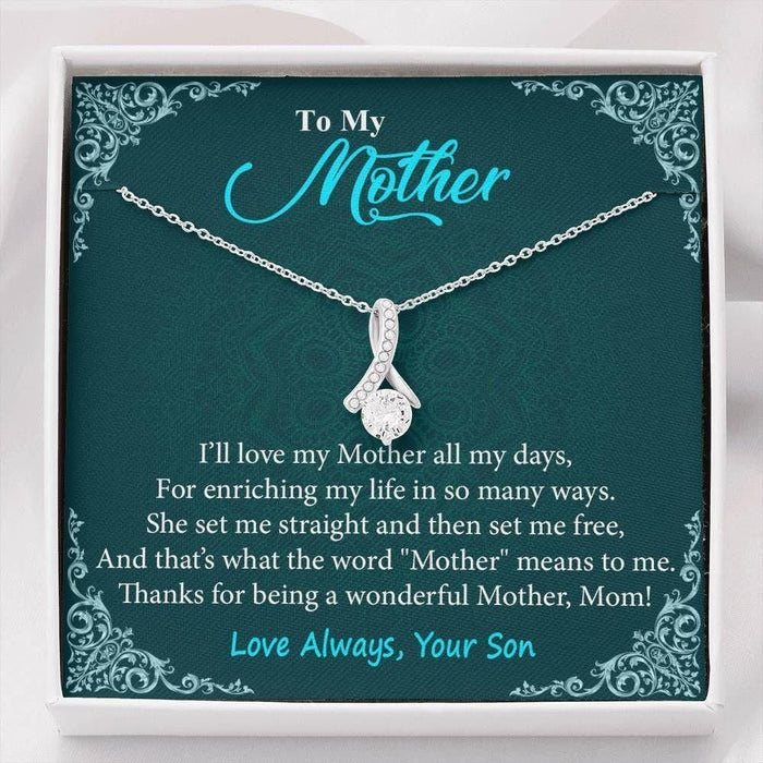 I'll Love My Mother All My Days Alluring Beauty Necklace Gift For Mom Mother's Day Gift Ideas