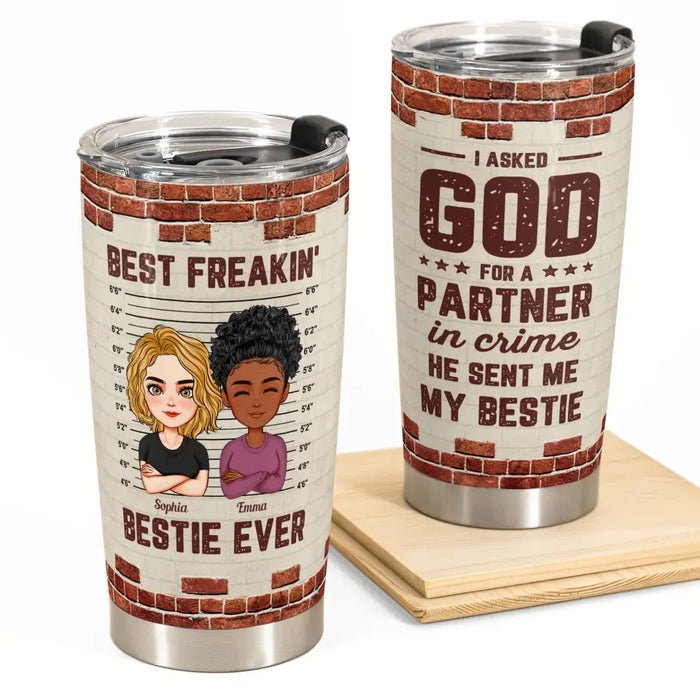 Best Freakin' Besties Ever - Gift for Friends, Sisters - Personalized Tumbler Cup