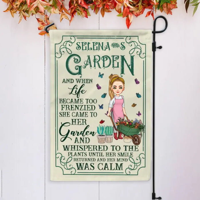 And When Life Became Too Frenzied She Came To Her Garden - Gift For Garden Lovers - Personalized Garden Flag