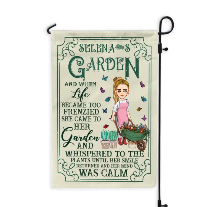 And When Life Became Too Frenzied She Came To Her Garden - Gift For Garden Lovers - Personalized Garden Flag