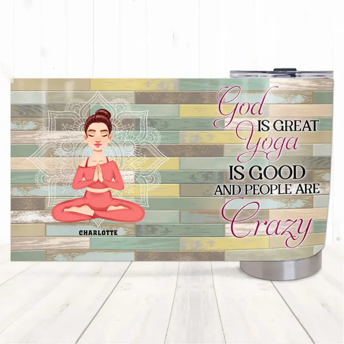 Yoga Is Good - Gift For Yoga Lovers - Personalized Tumbler