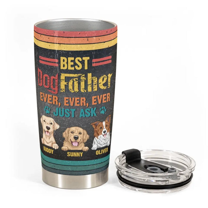 Best Dogfather Ever, Ever, Ever - Personalized Tumbler - Gift For Dog Lovers